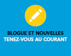 Blogue et nouvelles – Tenez-vous au courant